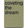 Coveting the Dream door Jacintha Pearl Griffith