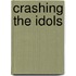 Crashing the Idols