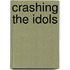 Crashing the Idols