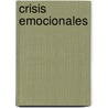 Crisis Emocionales door Dr Luis De Rivera