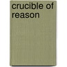 Crucible of Reason door Keith David Wyma