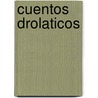 Cuentos Drolaticos by Honoré de Balzac