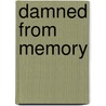 Damned from Memory door Sparky McLaughlin