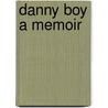 Danny Boy A Memoir by Don McCullough