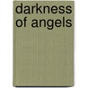 Darkness of Angels by Tori Von Mayhem