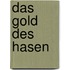 Das Gold des Hasen