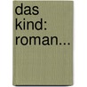 Das Kind: Roman... door Martin Beradt