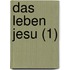 Das Leben Jesu (1)