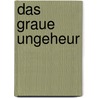 Das graue Ungeheur by Wilhelm Ludwig Wekhrlin