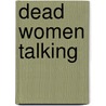 Dead Women Talking by Brian Norman