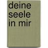 Deine Seele in mir door Susanna Ernst