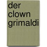 Der Clown Grimaldi door Charles Dickens