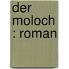 Der Moloch : Roman door Wassermann