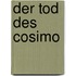 Der Tod des Cosimo