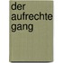 Der aufrechte Gang