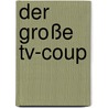 Der Große Tv-coup by Gernonimo Stilton