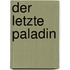 Der letzte Paladin