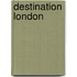 Destination London