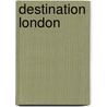 Destination London door Tim Bergfelder