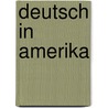 Deutsch in Amerika door Visser Zimmermann