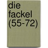Die Fackel (55-72) by Karl Kraus