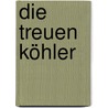 Die Treuen Köhler door Gottlob-Ephraim Heermann