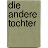 Die andere Tochter by Katie Dale