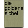 Die goldene Sichel by Heidemarie Susanna Kießlich