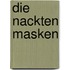 Die nackten Masken