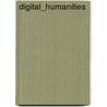 Digital_Humanities by Todd Presner