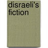 Disraeli's Fiction by Daniel R. Schwarz