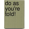 Do As You'Re Told! door Rebecca