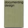 Documenting Design door Howard Creel Collinson