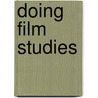 Doing Film Studies by Sarah Casey Benyahia