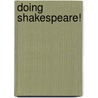 Doing Shakespeare! door Todd Bohannon