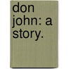 Don John: a story. door Jean Ingelow