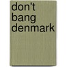 Don't Bang Denmark door Roosh V