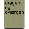Dragen og dværgen door Hans Ulrik Schwartzbach