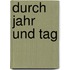 Durch Jahr und Tag