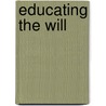 Educating the Will door Michael Howard