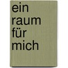 Ein Raum für mich by Caroline Clifton-Mogg