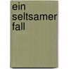 Ein seltsamer Fall door Jenny Hirsch