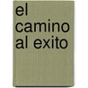 El Camino Al Exito by Nuensie Suku