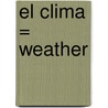 El Clima = Weather door Susan Koehler