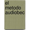 El Metodo Audiobec door José Antonio Becerra Abril