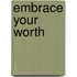 Embrace Your Worth
