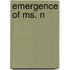 Emergence of Ms. N