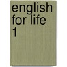 English for Life 1 by Cecil Gray