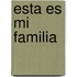 Esta Es Mi Familia