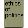 Ethics of Politics door Scott Witmer